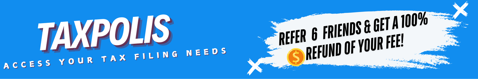 TaxPolis - Refer 6 Friends and Get a 100% Refund of Your Fee